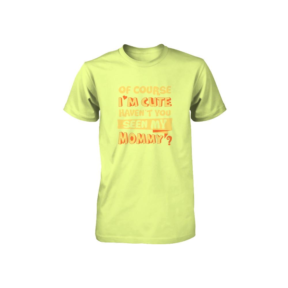 Of Course I'm Cute Haven't You Seen My Mommy Youth-Youth Shirt-Youth T-Shirt-Neon Yellow