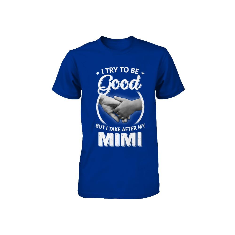 I Try To Be Good But I Take After My Mimi Toddler Kids Youth-Youth Shirt-