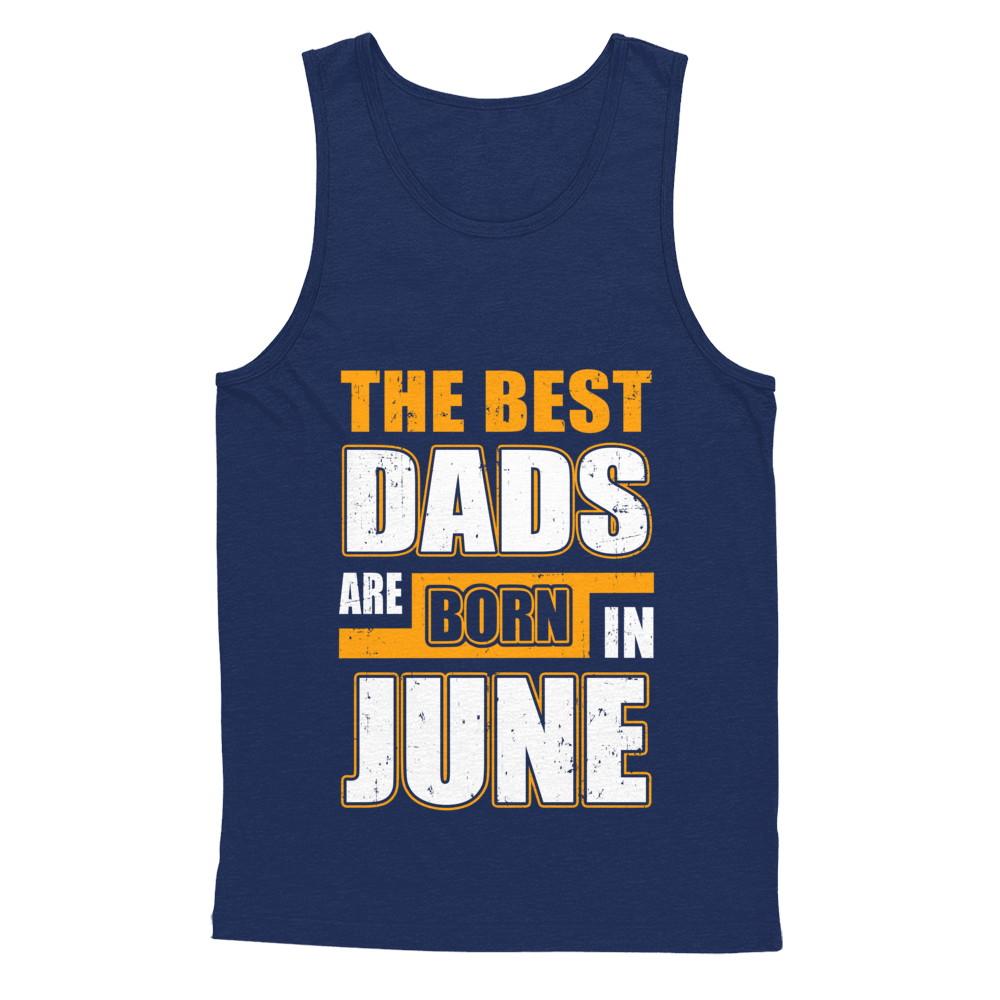 The Best Dads Are Born In June-T-Shirt & Hoodie-Unisex Tank-Navy