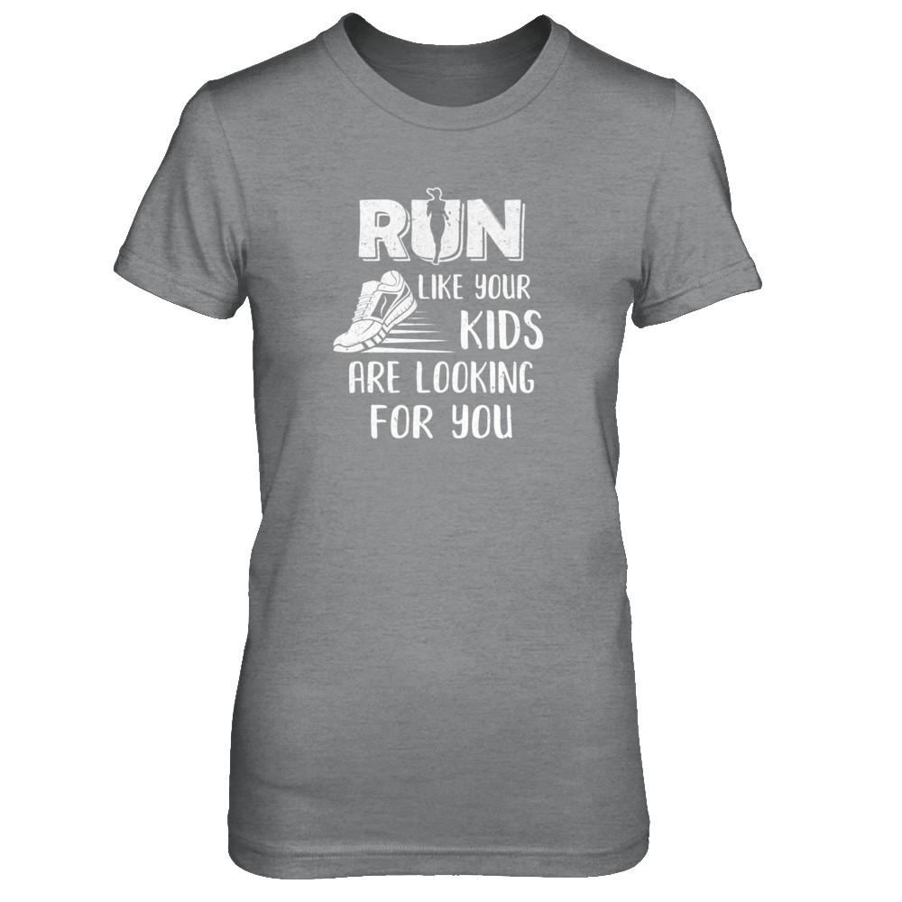 Run Like Your Kids Are Looking For You Funny Mom Mommy-T-Shirt & Tank Top-Women's T-Shirt-Sport Grey