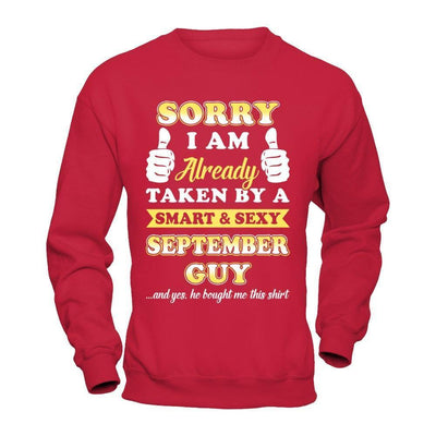 Sorry I Am Already Taken By Smart Sexy September Guy-T-Shirt & Hoodie-Crewneck Sweatshirt-Red