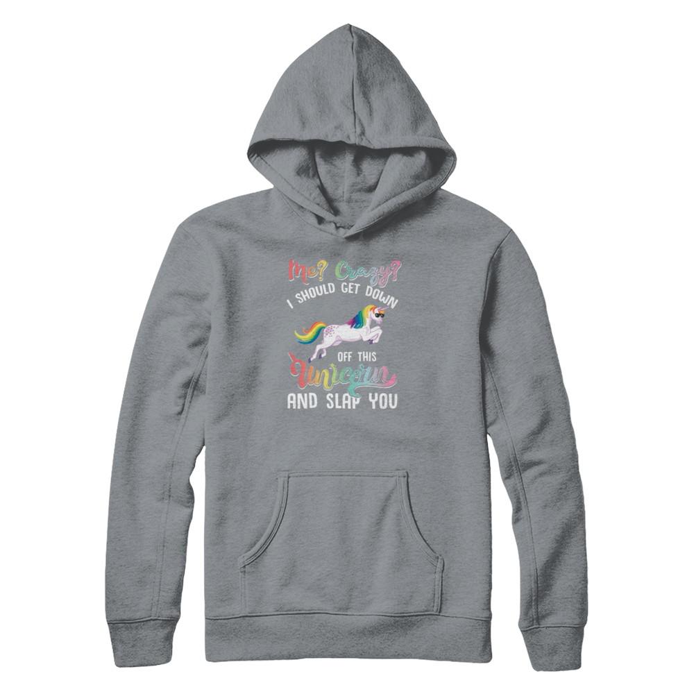 Me Crazy I Should Get Down Off This Unicorn And Slap You-T-Shirt & Tank Top-Pullover Hoodie-Light Steel