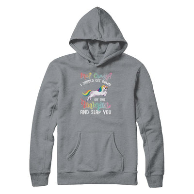 Me Crazy I Should Get Down Off This Unicorn And Slap You-T-Shirt & Tank Top-Pullover Hoodie-Light Steel
