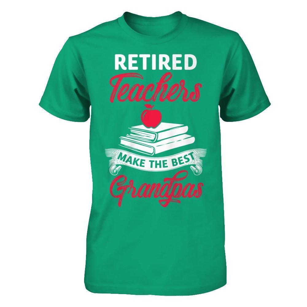 Retired Teachers Make The Best Grandpas-T-Shirt & Hoodie-Classic T-Shirt-Kelly Green