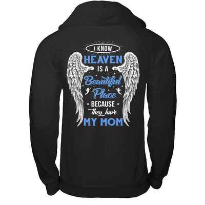 I Know Heaven Is A Beautiful Place Because They Have My Mom-T-Shirt & Hoodie-Pullover Hoodie-Black