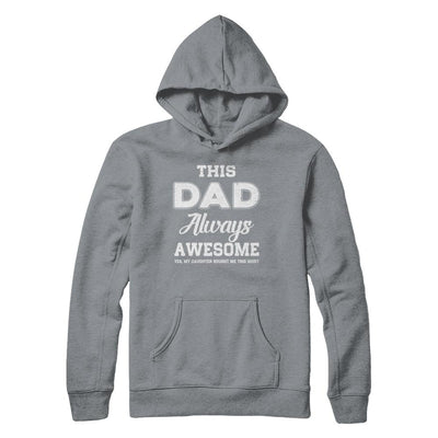 Funny Fathers Day Gift From Daughter Dad Always Awesome-T-Shirt & Hoodie-Pullover Hoodie-Light Steel