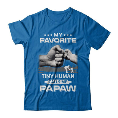 My Favorite Tiny Human Calls Me PaPaw-T-Shirt & Hoodie-Classic T-Shirt-Royal