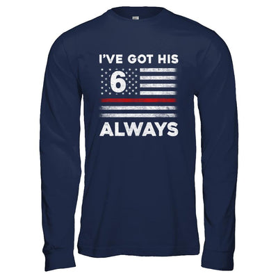 I've Got His 6 Always Firefighter Red Line Proud Mom Dad-T-Shirt & Hoodie-Long Sleeve T-Shirt-Navy