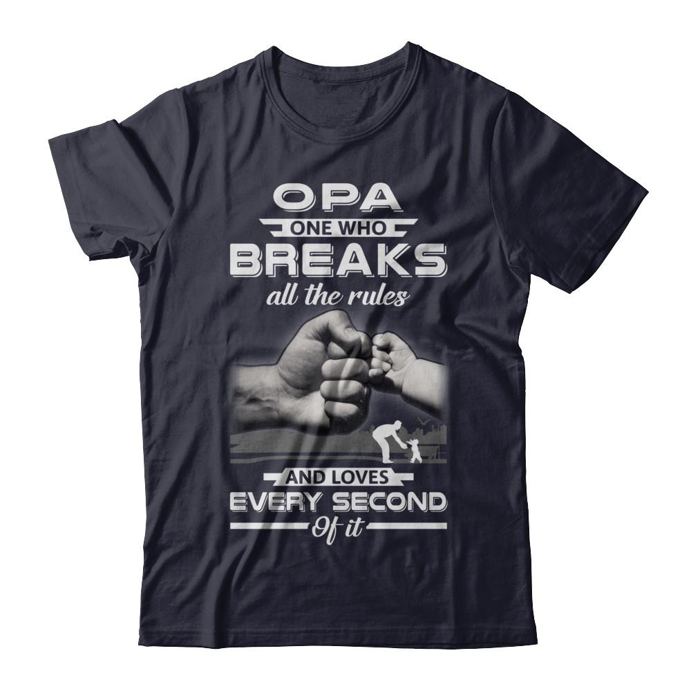 Opa One Who Breaks All The Rules And Loves Every Second Of It-T-Shirt & Hoodie-Premium T-Shirt-Midnight Navy