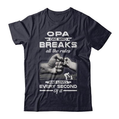 Opa One Who Breaks All The Rules And Loves Every Second Of It-T-Shirt & Hoodie-Premium T-Shirt-Midnight Navy
