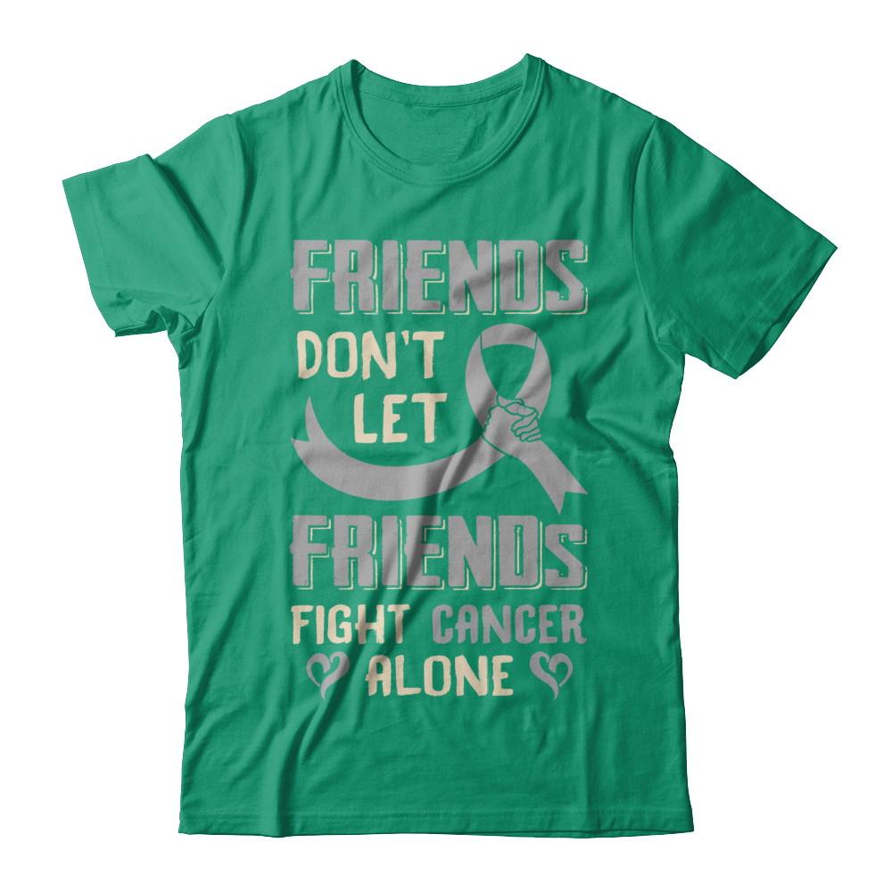 Friends Don't Let Friends Fight Cancer Alone Grey Gray Awareness-T-Shirt & Hoodie-Classic T-Shirt-Kelly Green