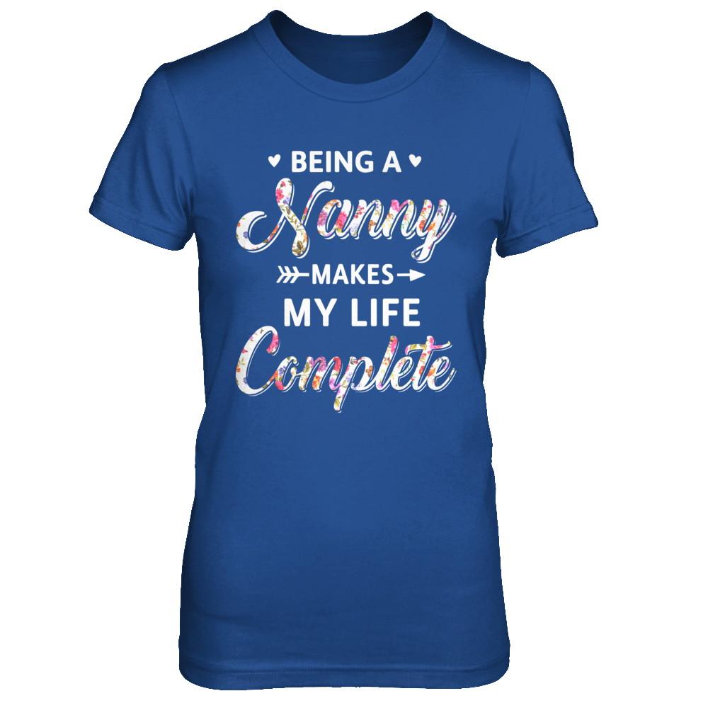 Being A Nanny Makes My Life Complete Mothers Day-T-Shirt & Hoodie-Women's T-Shirt-Royal