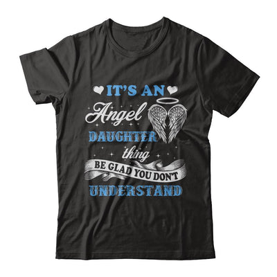 It's An Angel Daughter Thing Be Glad You Don't Understand-T-Shirt & Hoodie-Premium T-Shirt-Black