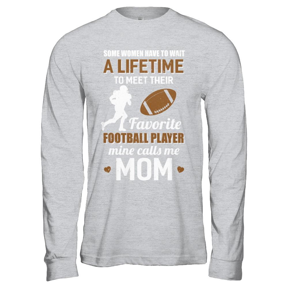 Funny My Favorite Football Player Calls Me Mom-T-Shirt & Hoodie-
