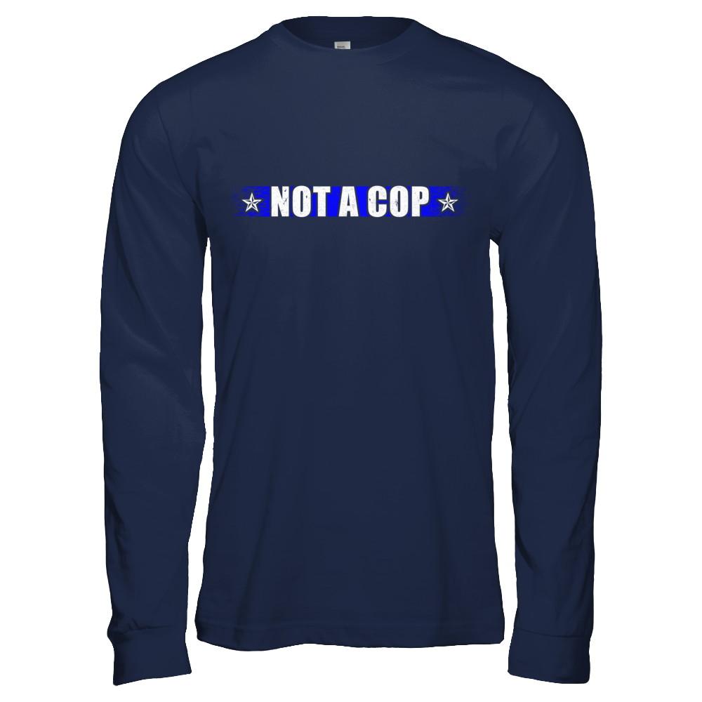Thin Blue Line Not A Cop Funny Police-T-Shirt & Hoodie-Long Sleeve T-Shirt-Navy