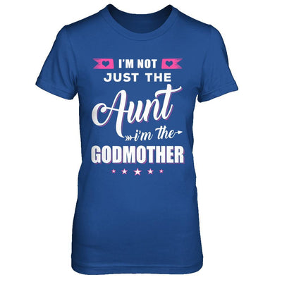 I'm Not Just The Aunt I'm The God-Mother Mothers Day-T-Shirt & Hoodie-Women's T-Shirt-Royal