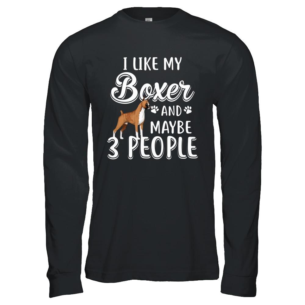 I Like My Boxer And Maybe 3 People-T-Shirt & Hoodie-Long Sleeve T-Shirt-Black