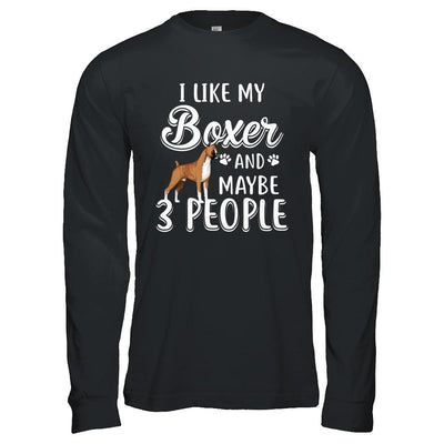 I Like My Boxer And Maybe 3 People-T-Shirt & Hoodie-Long Sleeve T-Shirt-Black