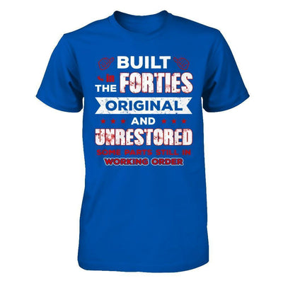 Built In The Forties Original And Unrestored-T-Shirt & Hoodie-Premium T-Shirt-Royal