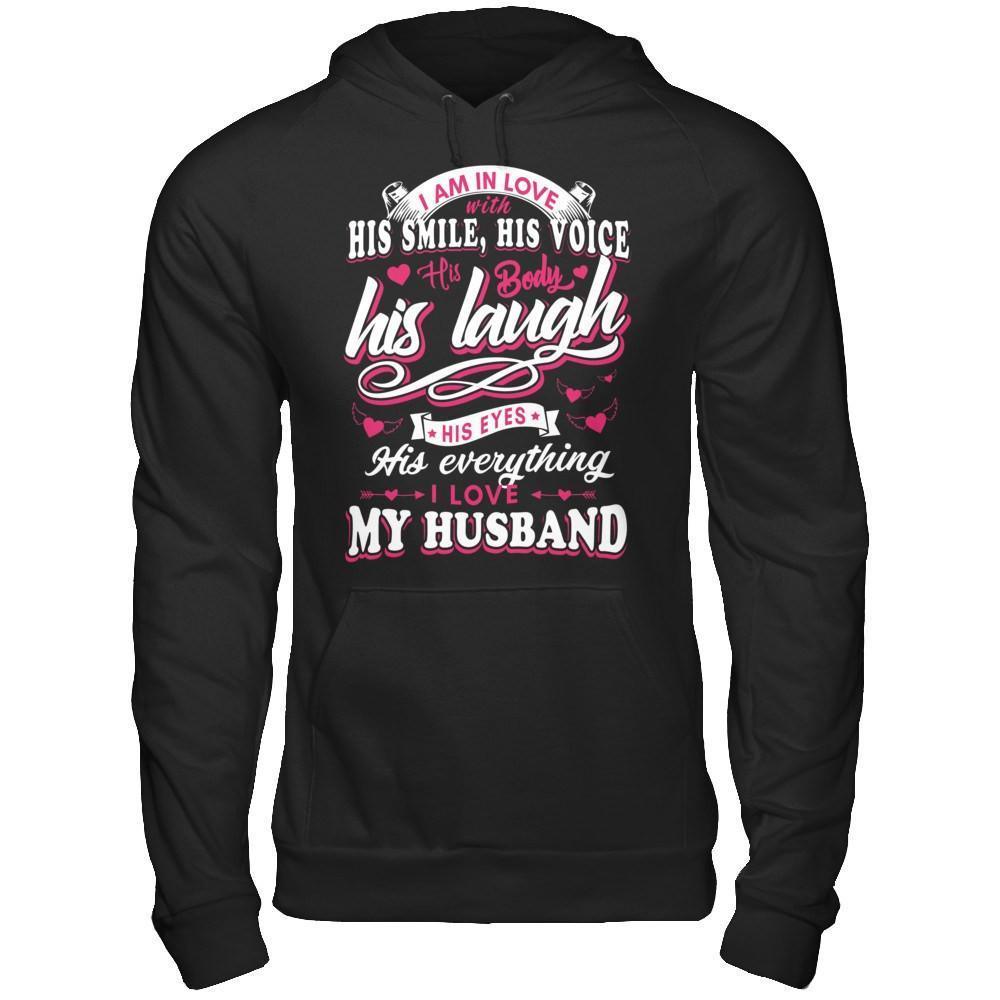 I Am In Love With His Smile His Voice His Body His Laugh-T-Shirt & Hoodie-Pullover Hoodie-Black