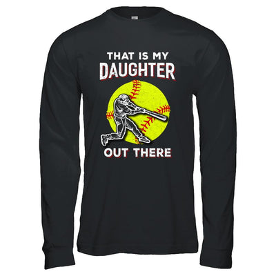 That's My Daughter Out There Softball Dad Mom-T-Shirt & Hoodie-Long Sleeve T-Shirt-Black
