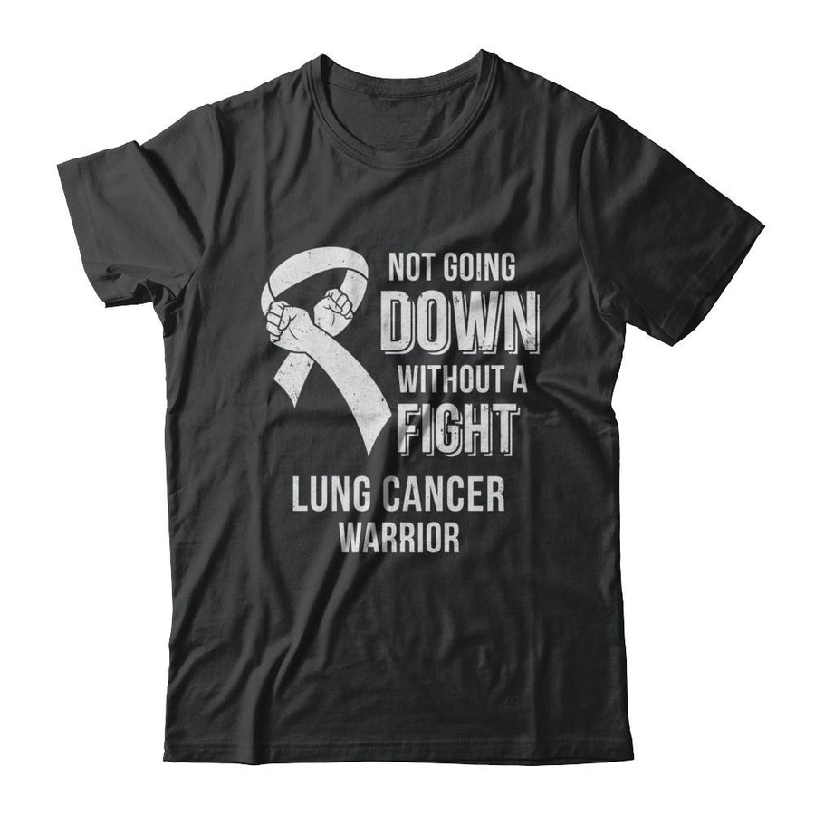Not Going Down Without A Fight Lung Cancer Awareness Warrior-T-Shirt & Hoodie-Classic T-Shirt-Black