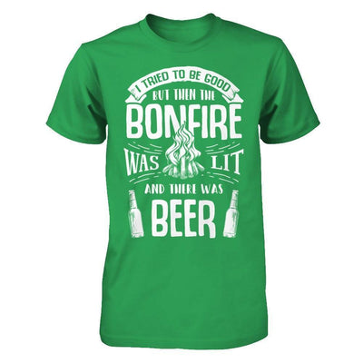 I Tried To Be Good But Then The Bonfire Was Lit And There Was Beer-T-Shirt & Hoodie-Premium T-Shirt-Kelly Green