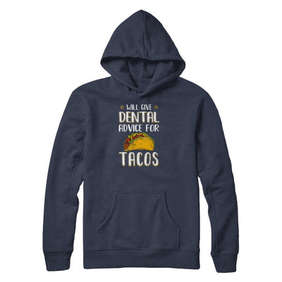 Funny Will Give Dental Advice For Tacos-T-Shirt & Tank Top-Pullover Hoodie-Navy