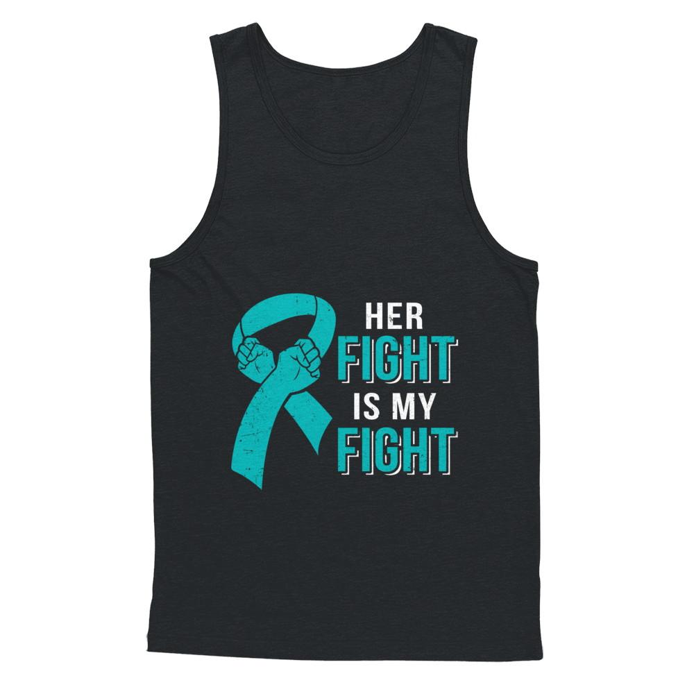 Her Fight Is My Fight Teal Ovarian Cancer Awareness-T-Shirt & Hoodie-Unisex Tank-Black