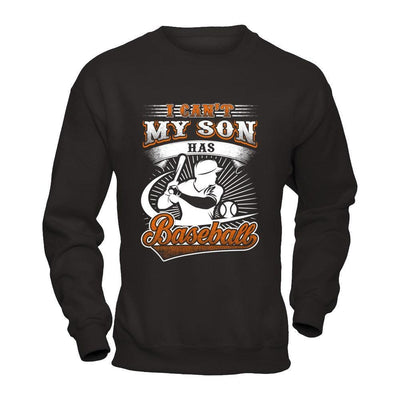 I Can't My Son Has Baseball-T-Shirt & Hoodie-Crewneck Sweatshirt-Black