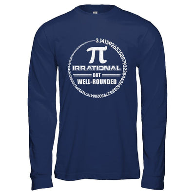 Pi Irrational But Well Rounded Pi Day 2021-T-Shirt & Hoodie-Long Sleeve T-Shirt-Navy