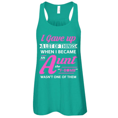 I Gave Up A Lot Of Things When I Became An Aunt-T-Shirt & Tank Top-Women's Flowy Racerback Tank-Kelly