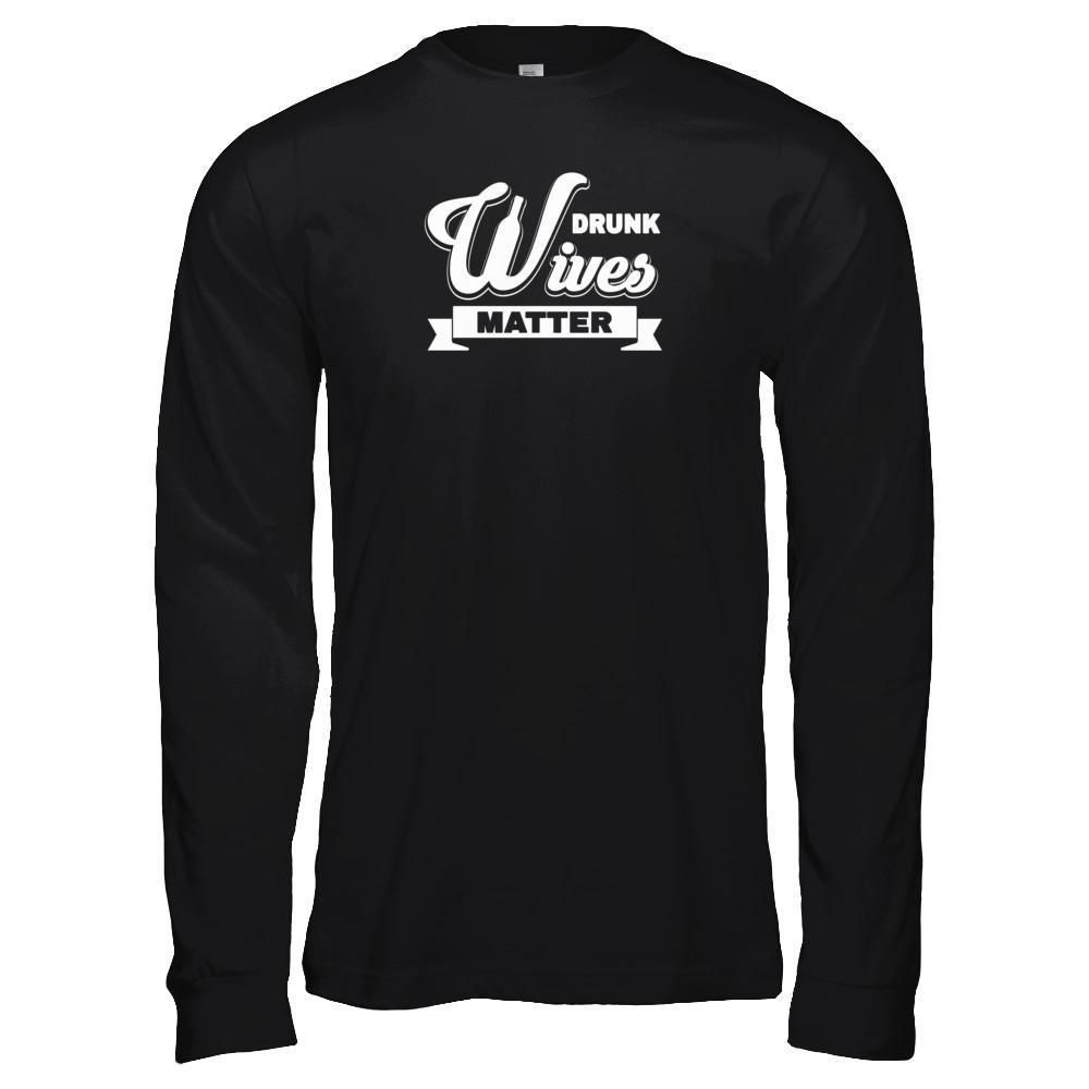 Drunk Wives Matter-T-Shirt & Tank Top-Long Sleeve T-Shirt-Black