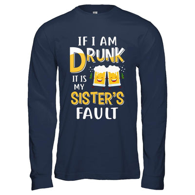 If I'm Drunk It's My Sister's Fault Drinking Beer-T-Shirt & Hoodie-Long Sleeve T-Shirt-Navy