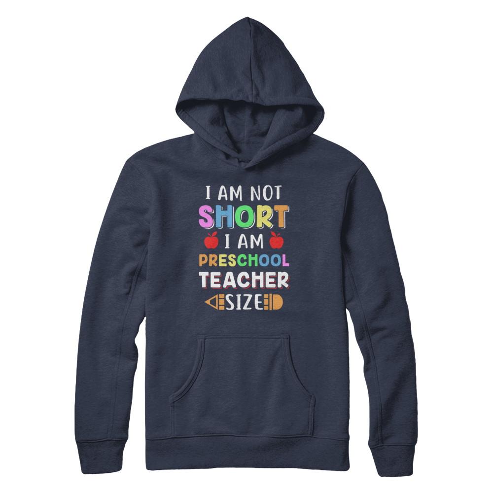 I Am Not Short I Am Preschool Teacher Size-T-Shirt & Hoodie-Pullover Hoodie-Navy
