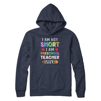 I Am Not Short I Am Preschool Teacher Size-T-Shirt & Hoodie-Pullover Hoodie-Navy