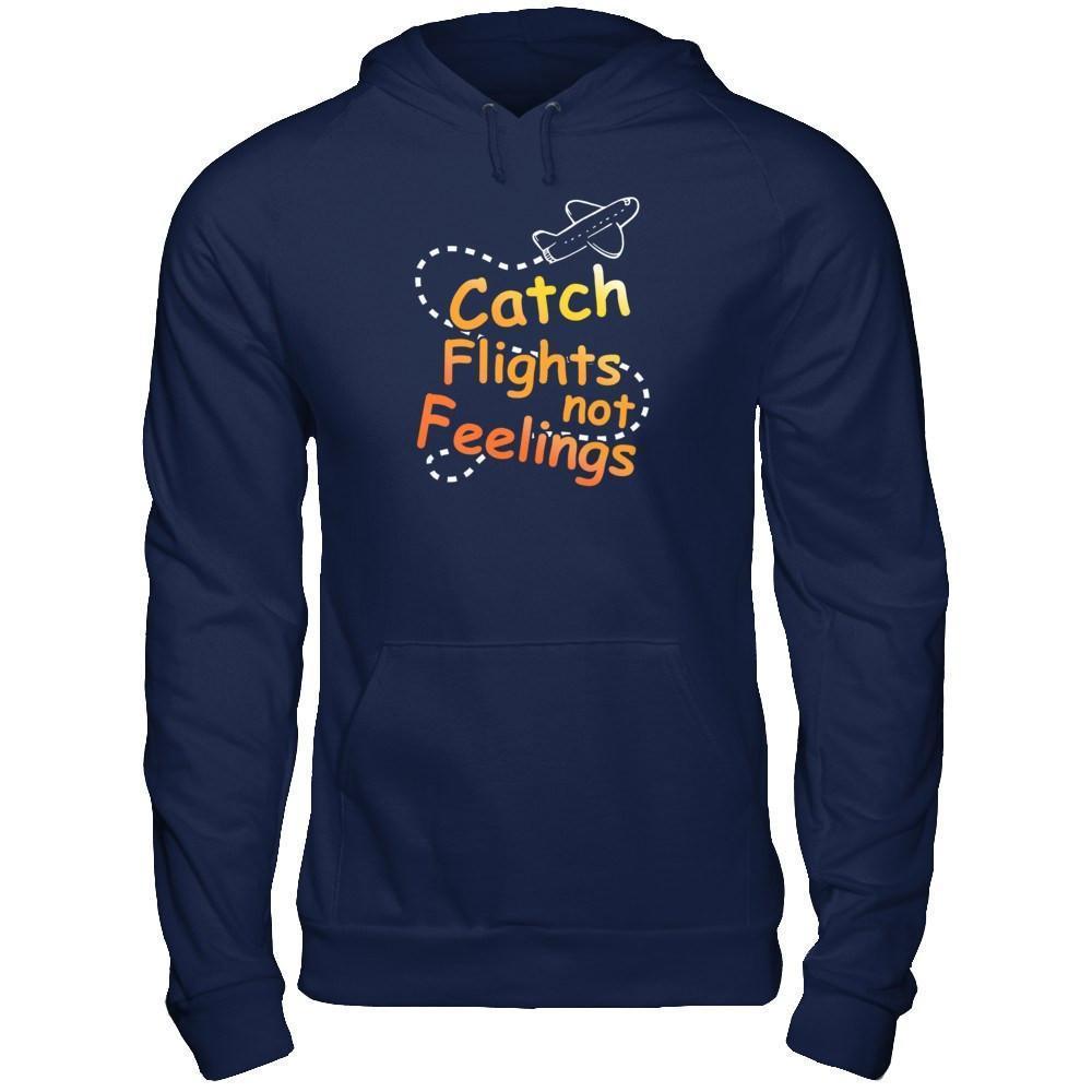Catch Flights Not Feelings-T-Shirt & Tank Top-Pullover Hoodie-Navy