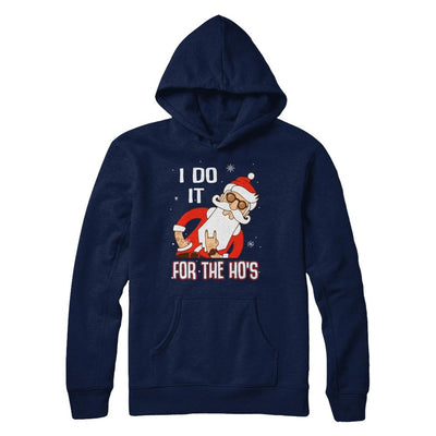 I Do It For The Ho's Funny Santa Christmas-T-Shirt & Sweatshirt-Pullover Hoodie-Navy