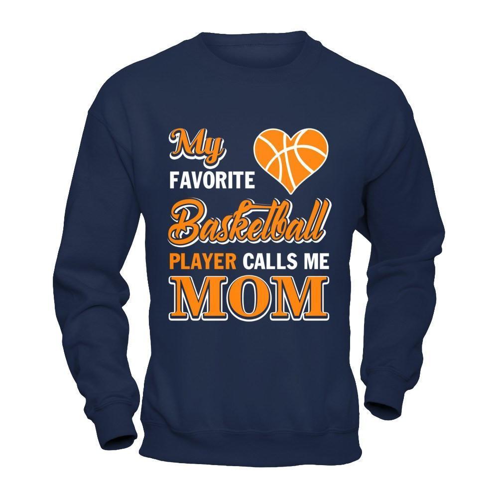 My Favorite Basketball Player Calls Me Mom-T-Shirt & Hoodie-Crewneck Sweatshirt-Navy