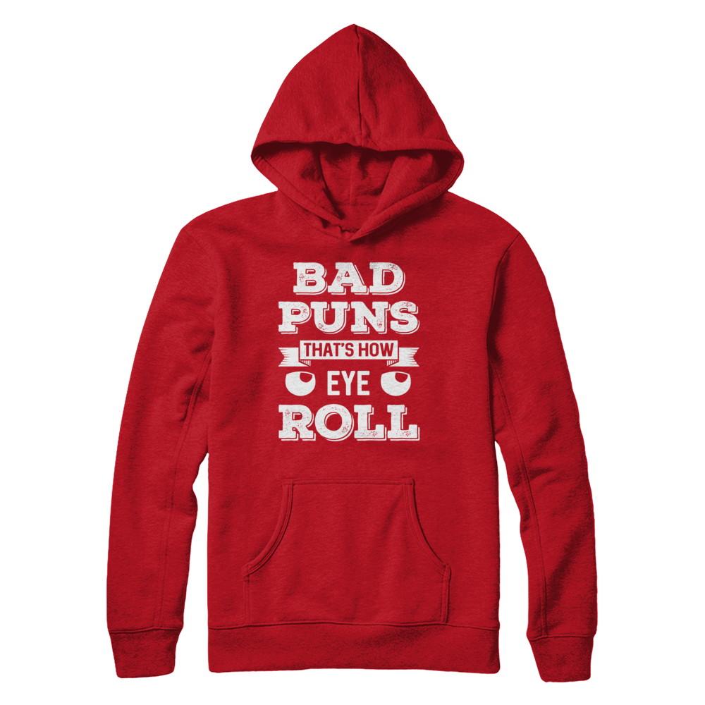 Bad Puns That's How Eye Roll-T-Shirt & Hoodie-Pullover Hoodie-Red