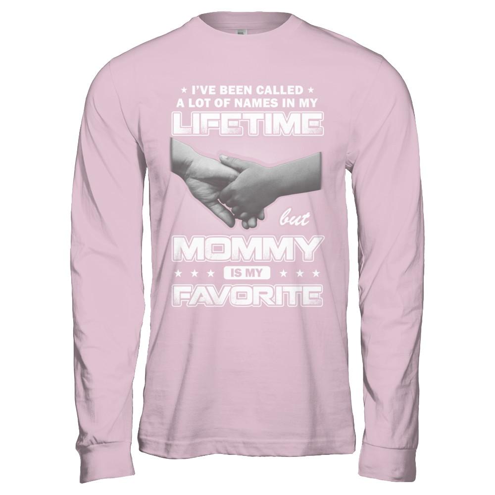I've Been Called A Lot Of Names But Mommy Is My Favorite-T-Shirt & Hoodie-Long Sleeve T-Shirt-Light Pink