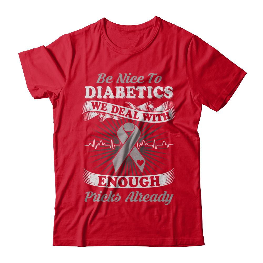 Be Nice To Diabetics We Deal With Enough Pricks-T-Shirt & Hoodie-Premium T-Shirt-Red