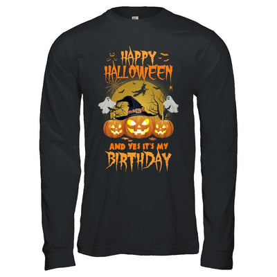Happy Halloween And Yes It's My Birthday Gifts-T-Shirt & Hoodie-Long Sleeve T-Shirt-Black