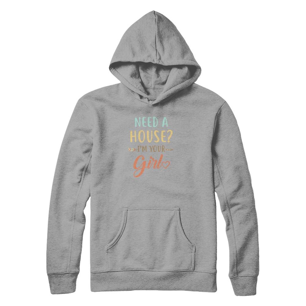 Funny Girlfriend Need A House Im Your Girl-T-Shirt & Tank Top-Pullover Hoodie-Light Steel