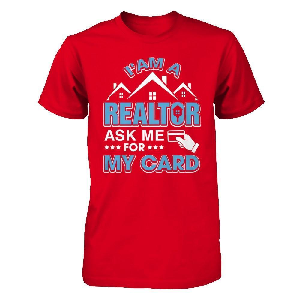 I'm A Realtor Ask Me For My Card-T-Shirt & Hoodie-Premium T-Shirt-Red