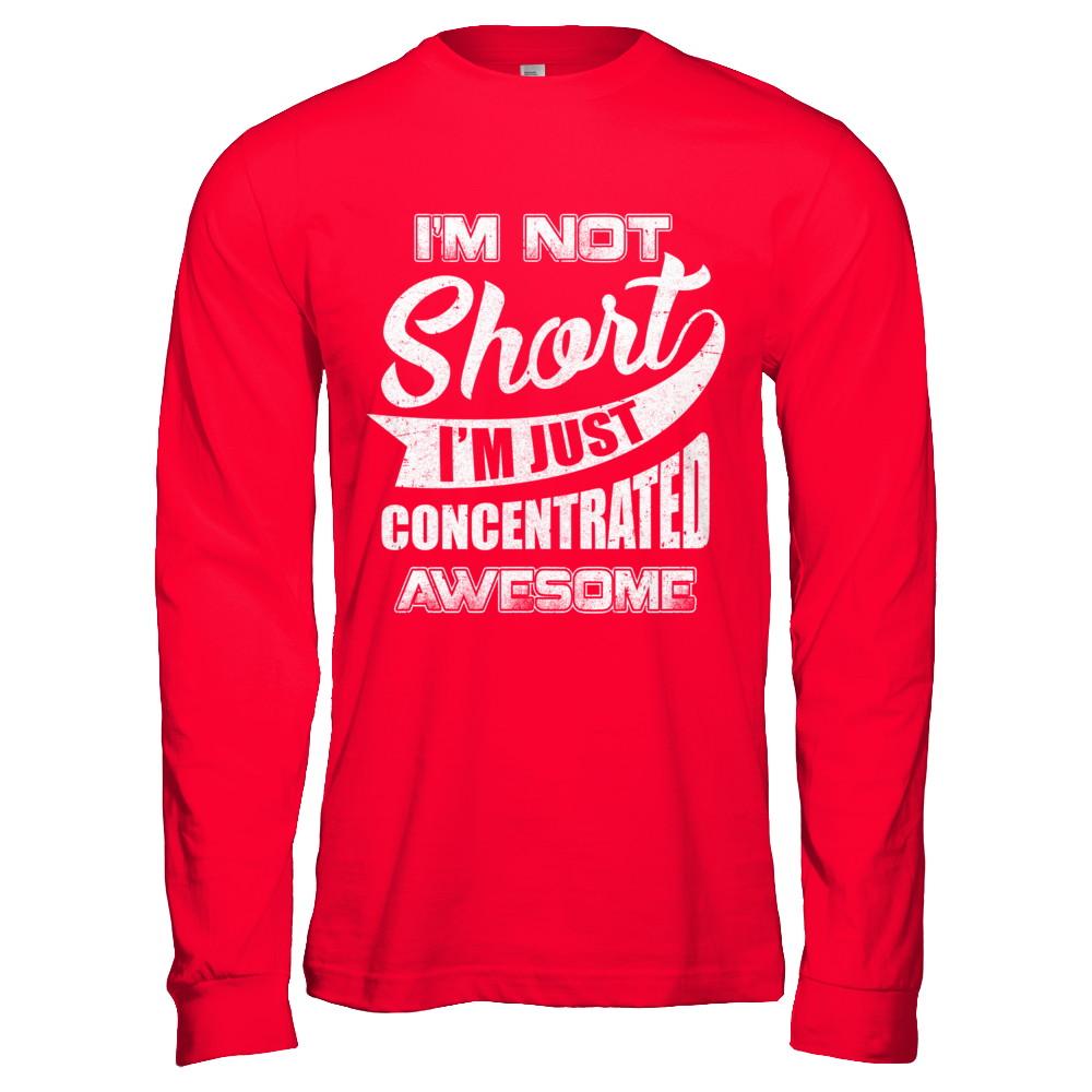 I'm Not Short I'm Just Concentrated Awesome-T-Shirt & Hoodie-Long Sleeve T-Shirt-Red