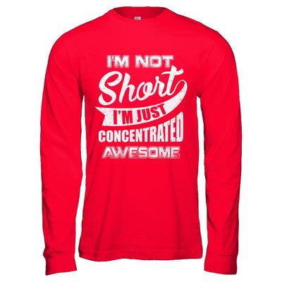 I'm Not Short I'm Just Concentrated Awesome-T-Shirt & Hoodie-Long Sleeve T-Shirt-Red