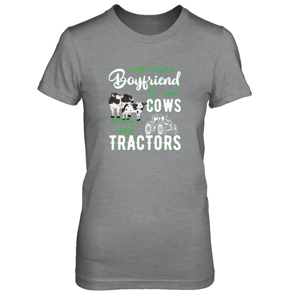 I Don't Need A Boyfriend I Need Cows And Tractors-T-Shirt & Tank Top-Women's T-Shirt-Sport Grey