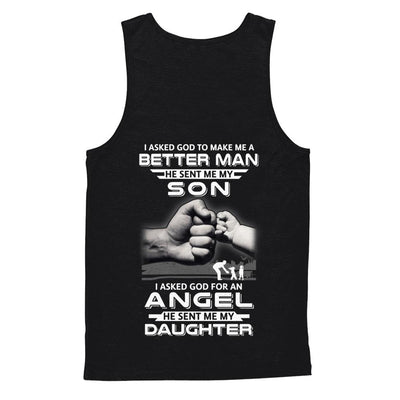 God Make Me A Better Man He Sent Me My Son & Angel Daughter-T-Shirt & Hoodie-Unisex Tank-Black