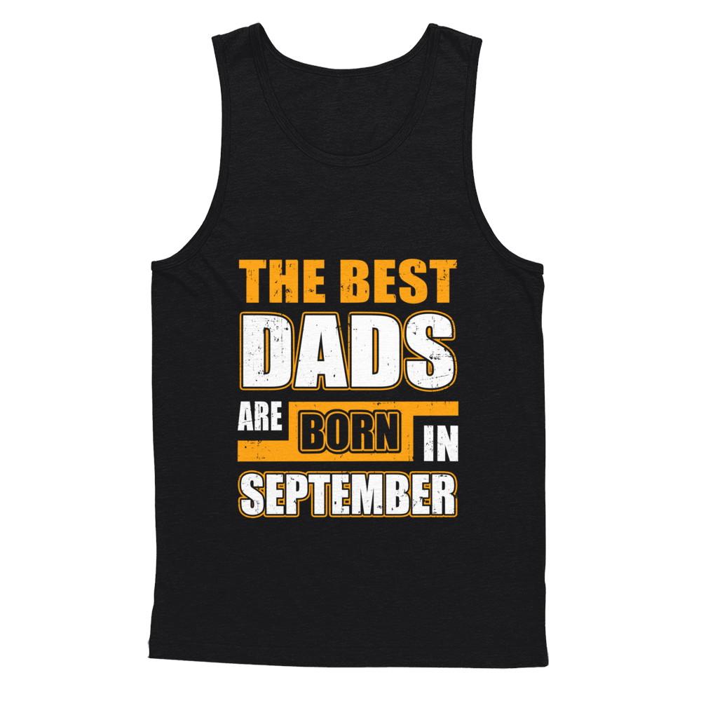 The Best Dads Are Born In September-T-Shirt & Hoodie-Unisex Tank-Black